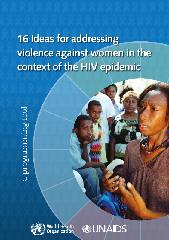 16 Ideas for addressing violence against women in the context of the HIV epidemic