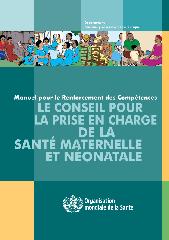 Conseil pour la prise en charge de la santé maternelle et néonatale Manuel pour le renforcement des compétences