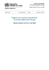 Session extraordinaire du Comité régional de l’Europe : session virtuelle, 10-11 mai 2022 : rapport