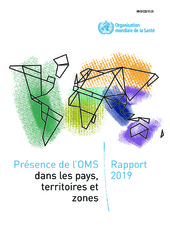 Présence de l’OMS dans les pays, territoires et zones : rapport 2019