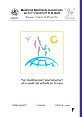Plan d’action pour l’environnement et la santé des enfants en Europe : quatrième Conférence ministérielle sur l’environnement et la santé : Budapest (‎Hongrie)‎, 23–25 juin 2004
