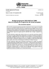 EUR/RC71/12 session virtuelle, 13-15 septembre 2021: budget programme 2022-2023 de l’OMS dans le contexte du Programme de travail européen : plan d’exécution régional