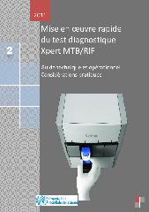 Mise en oeuvre rapide du test diagnostique Xpert MTB/RIF : guide technique et opérationnel considérations pratiques