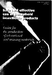 Safe and effective use of household insecticide products : guide for the production of educational and training materials