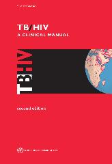TB/HIV : a clinical manual: 2nd ed