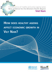 How does healthy ageing affect economic growth in Viet Nam?