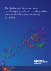 Plan d’action pour la mise en œuvre de la Stratégie européenne contre les maladies non transmissibles (‎prévention et lutte)‎ 2012−2016