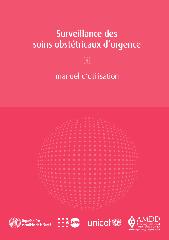 Surveillance des soins obstétricaux d'urgence : manuel d'utilisation