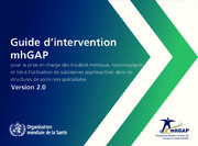 Guide d’intervention mhGAP pour la prise en charge des troubles mentaux, neurologiques et liés à l’utilisation de substances psychoactives dans les structures de soins non spécialisées, version 2.0