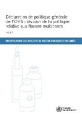 Déclaration de politique générale de l'OMS : révision de la politique relative aux flacons multidoses : manipulation des flacons de vaccin multidoses entamés, Révision 2014