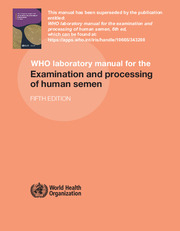 WHO laboratory manual for the examination and processing of human semen