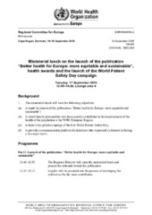 EUR/RC69/ML/2 Copenhagen, 16–19 September 2019: ministerial lunch on the launch of the publication “Better health for Europe: more equitable and sustainable”, health awards and the launch of the World Patient Safety Day campaign
