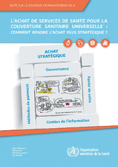 L’achat de services de santé pour la couverture sanitaire universelle : Comment rendre l’achat plus stratégique