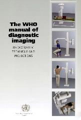 The WHO manual of diagnostic imaging: radiographic technique and projections