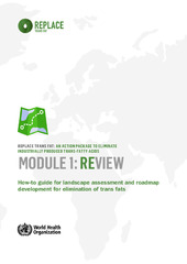 REPLACE Module 1: Review: How-to guide for landscape assessment and roadmap development for elimination of trans fats