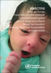 Prise en charge d’une infection bactérienne potentiellement grave chez le jeune nourrisson lorsqu’un transfert vers une structure hospitalière est impossible