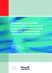Connecting food systems for co-benefits: how can food systems combine diet-related health with environmental and economic policy goals?