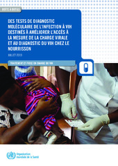 Tests de diagnostic moléculaire de l’infection à VIH destinés à améliorer l’accès à la mesure de la charge virale et au diagnostic du VIH chez le nourrisson