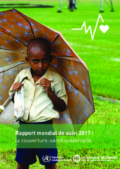 Rapport mondial de suivi 2017 : la couverture-santé universelle