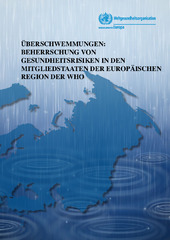 Überschwemmungen: Beherrschung von Gesundheitsrisiken in den Mitgliedstaaten der Europäischen Region der WHO