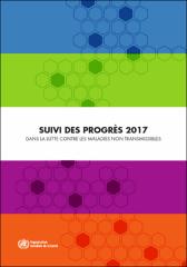Suivi des progrès dans la lutte contre les maladies non transmissibles 2017