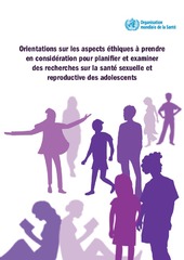 Orientations sur les aspects éthiques à prendre en considération pour planifier et examiner des recherches sur la santé sexuelle et reproductive des adolescents