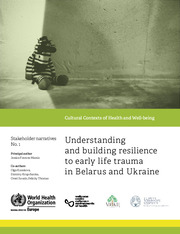 Understanding and building resilience to early life trauma in Belarus and Ukraine