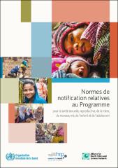 Normes de notification relatives au programme pour la santé sexuelle, reproductive, maternelle, du nouveau-né, de l’enfant et de l’adolescent