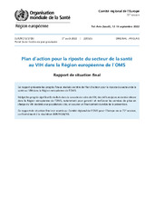 Soixante-douzième session du Comité régional de l’Europe : Tel-Aviv, 12-14 septembre 2022 : Plan d’action pour la riposte du secteur de la santé au VIH dans la Région européenne de l’OMS : rapport de situation final