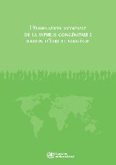 L'élimination mondiale de la syphilis congénitale: raison d'être et stratégie