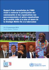Rapport d'une consultation de l'OMS visant à renforcer la participation des communautés et des organisations non gouvernementales et autres organisations de la société civile à la mise en oeuvre de la stratégie mettre fin à la tuberculose