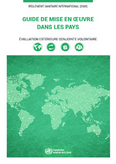 Règlement sanitaire international : évaluation extérieure conjointe volontaire : guide de mise en oeuvre dans les pays