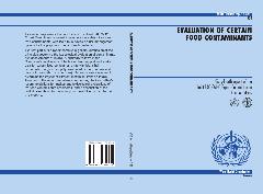 Evaluation of certain food contaminants: sixty-fourth report of the Joint FAO/WHO Expert Committee on Food Additives