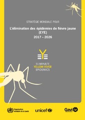Stratégie mondiale pour l’élimination des épidémies de fièvre jaune (‎EYE)‎ 2017–2026