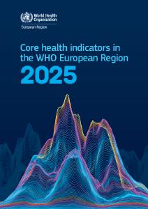 Core health indicators in the WHO European Region 2025