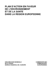 Plan d’action en faveur de l’environnement et de la santé dans la Région européenne : deuxième Conférence européenne sur l’environnement et la santé : Helsinki (‎Finlande)‎, 20-22 juin 1994