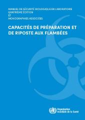 Manuel de sécurité biologique en laboratoire, quatrième édition et monographies associées; Capacités de préparation et de riposte aux flambées