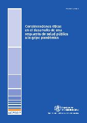 Consideraciones éticas en el desarrollo de una respuesta de salud pública a la gripe pandémica
