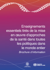 Enseignements essentiels tirés de la mise en oeuvre d’approches de la santé dans toutes les politiques dans le monde entier : brochure d’information