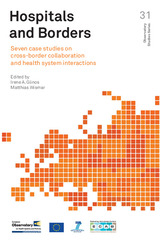 Hospitals and borders: seven case studies on cross-border collaboration and health system interactions