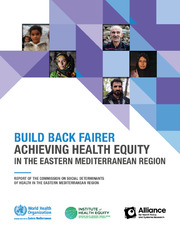 Build back fairer: Achieving health equity in the Eastern Mediterranean Region