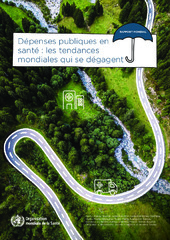 Dépenses publiques en santé : les tendances mondiales qui se dégagent : rapport mondial