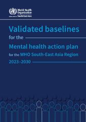 Validated baselines for the Mental health action plan for the WHO South-East Asia Region 2023–2030